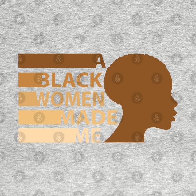 A Black Woman Made Me, African American, Black History by UrbanLifeApparel